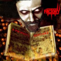 Factory : A Prophet's Mistake